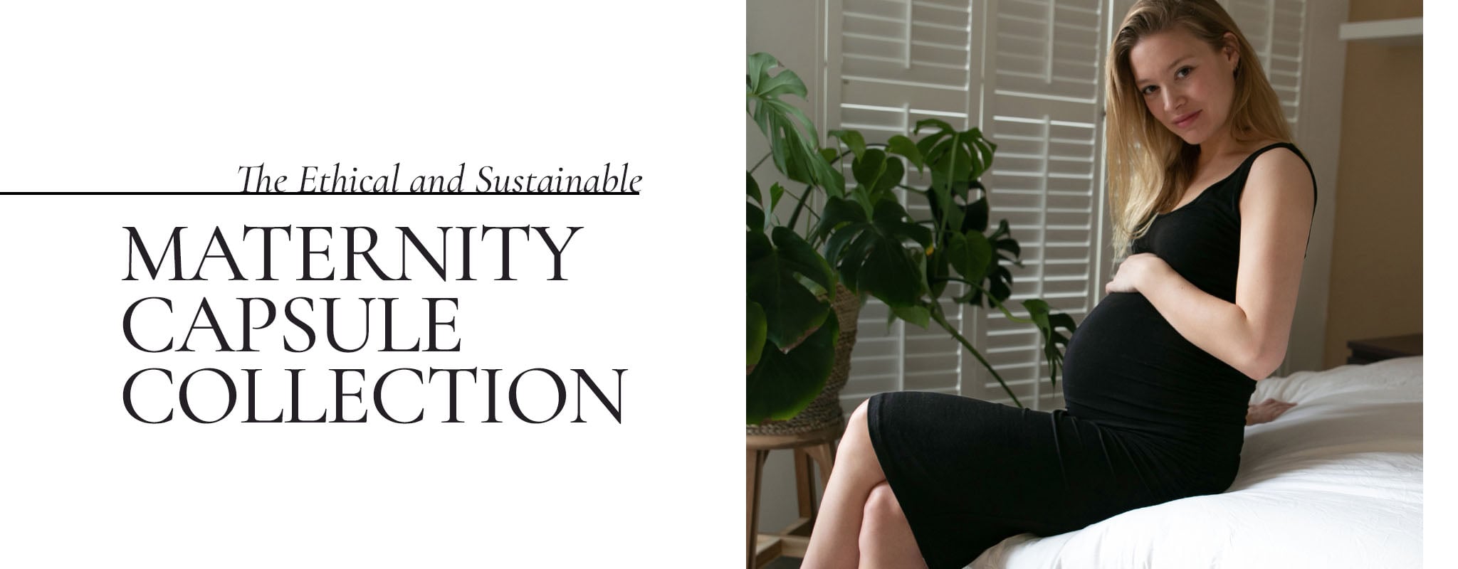 The Ethical and Sustainable Maternity Capsule Collection