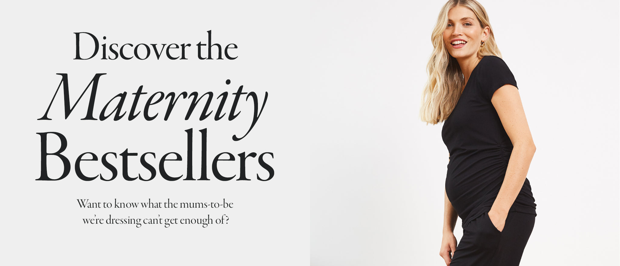 Discover the maternity bestsellers